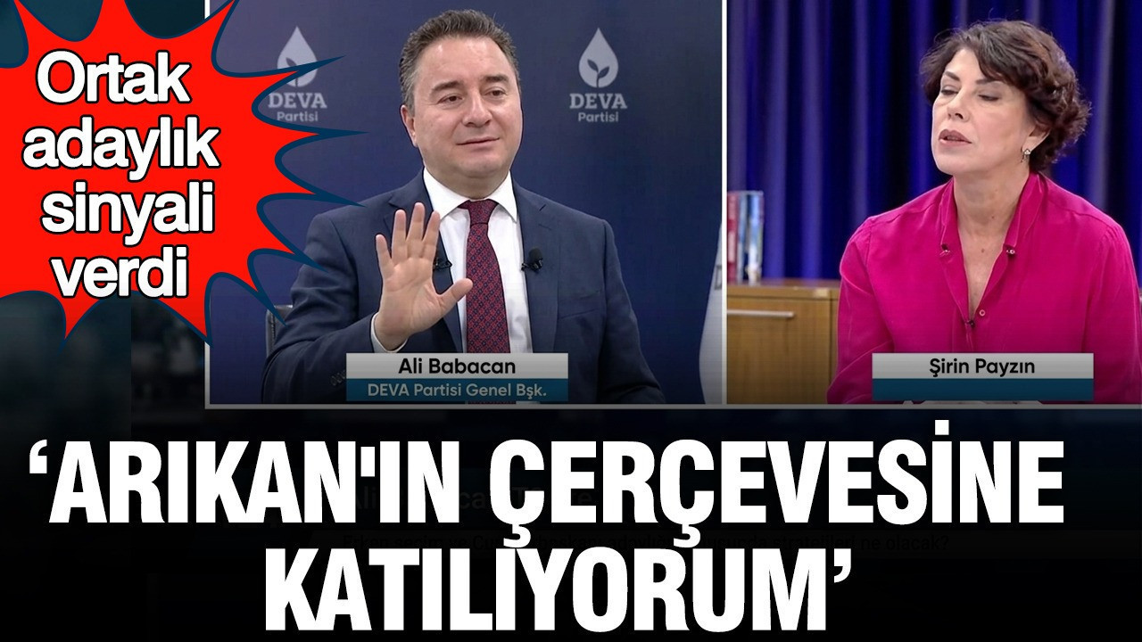 Ali Babacan’dan Ortak Adaylık Vurgusu: Mahmut Arıkan’ın Çizdiği Çerçeveye Destek Veriyorum
