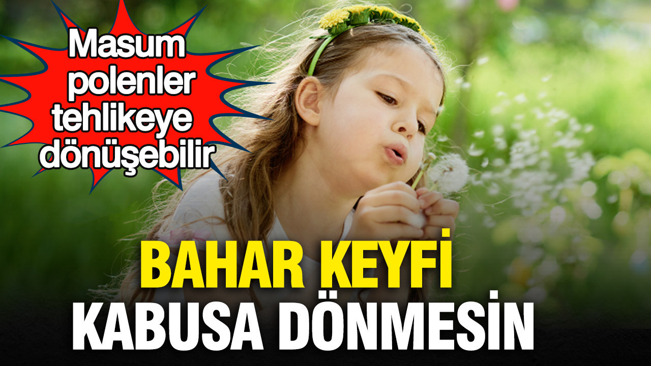 Bahar Mevsiminde Alerjilere Dikkat: Polenler Tehlike Oluşturabilir